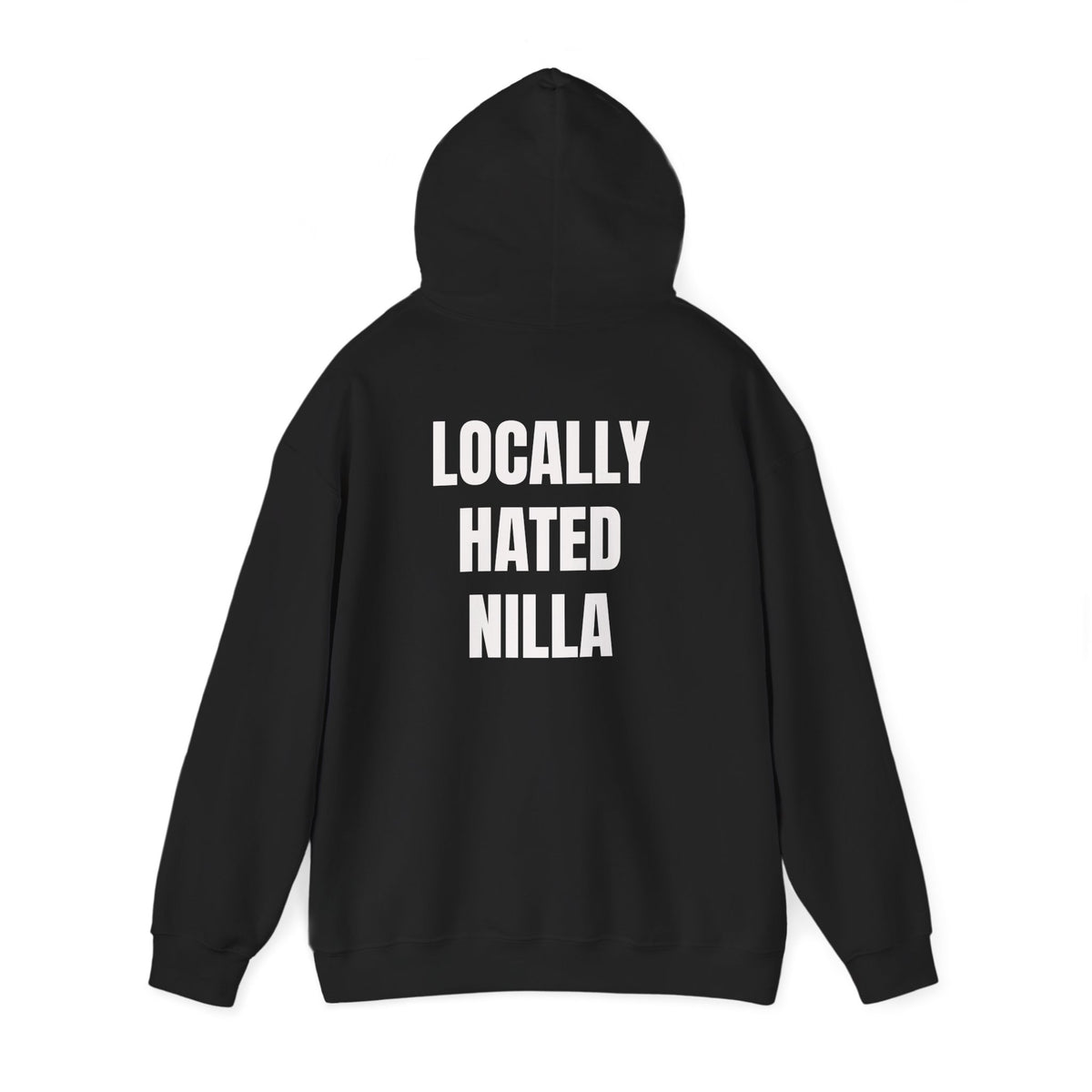 Locally Hated Nilla Hoodie — Bold Graphic Back & Chest Print