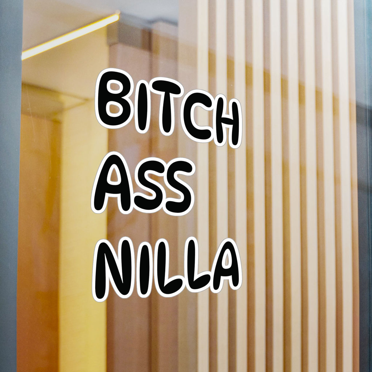 Bitch Ass Nilla Funny Kiss-Cut Vinyl Decal