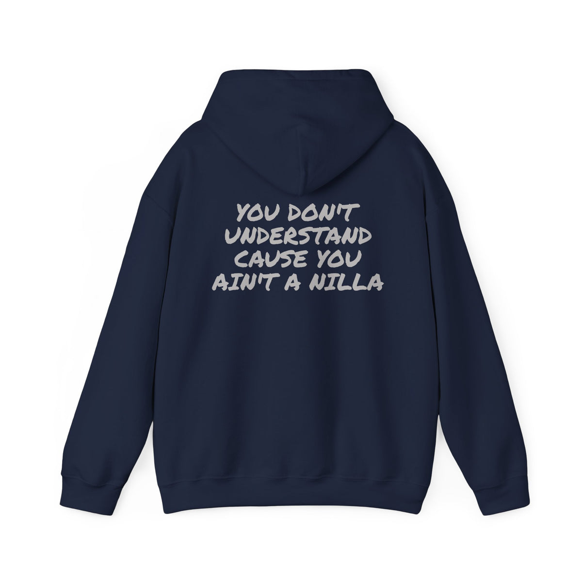 Nilla Crew “You Don’t Understand ’Cause You Ain’t a Nilla” Hoodie