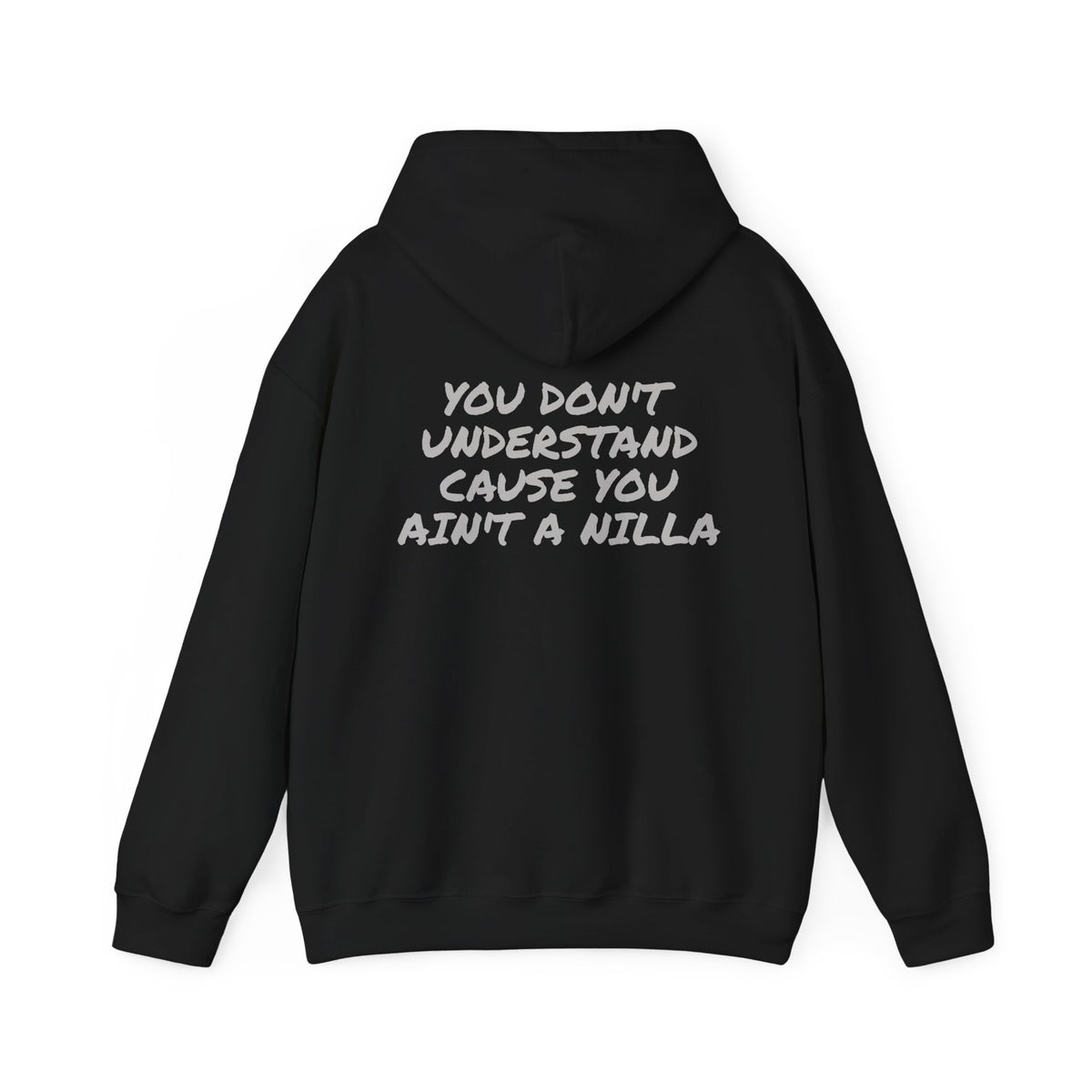 Nilla Crew “You Don’t Understand ’Cause You Ain’t a Nilla” Hoodie
