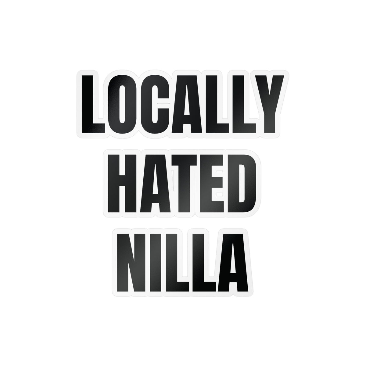 Locally Hated Nilla Sticker