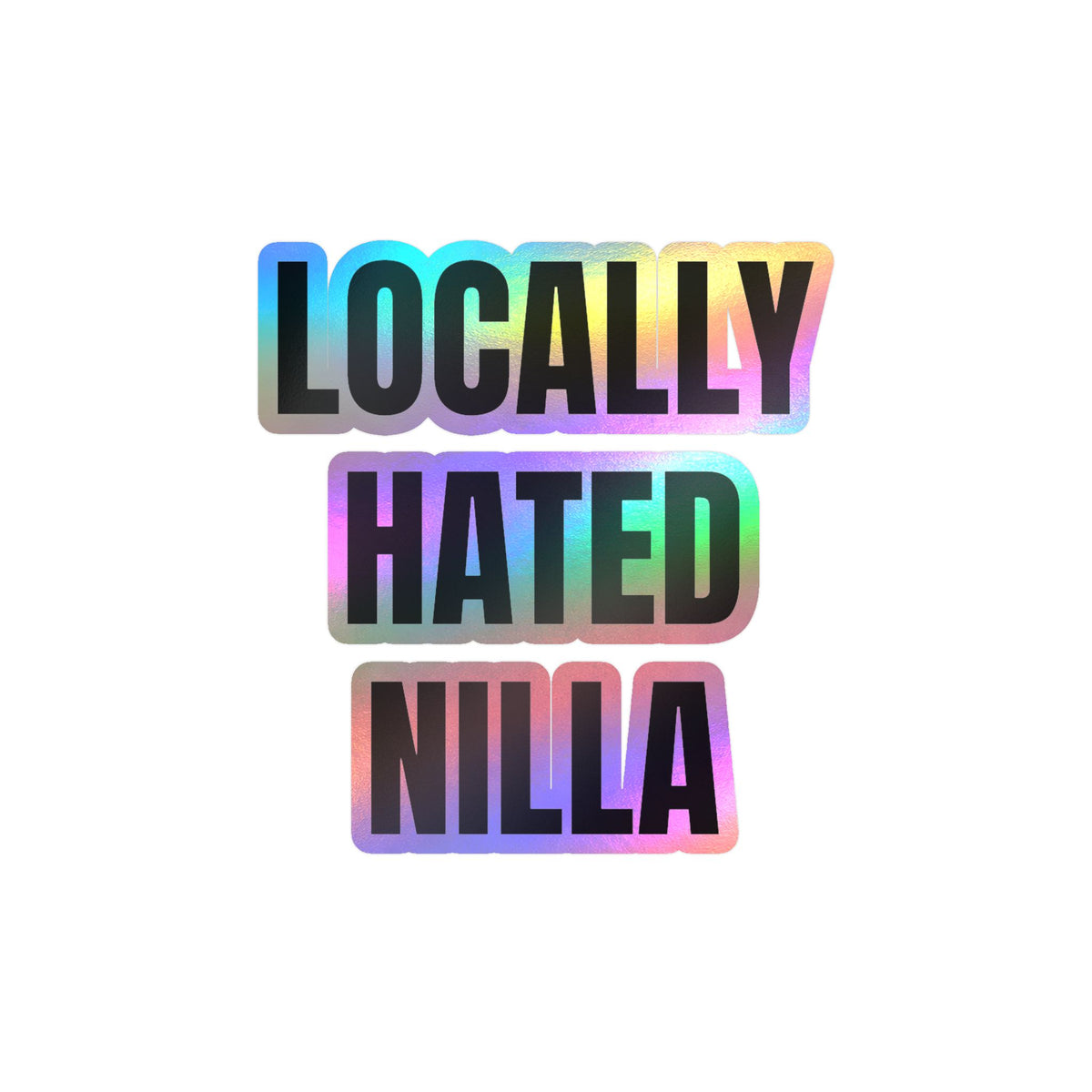 Locally Hated Nilla Sticker