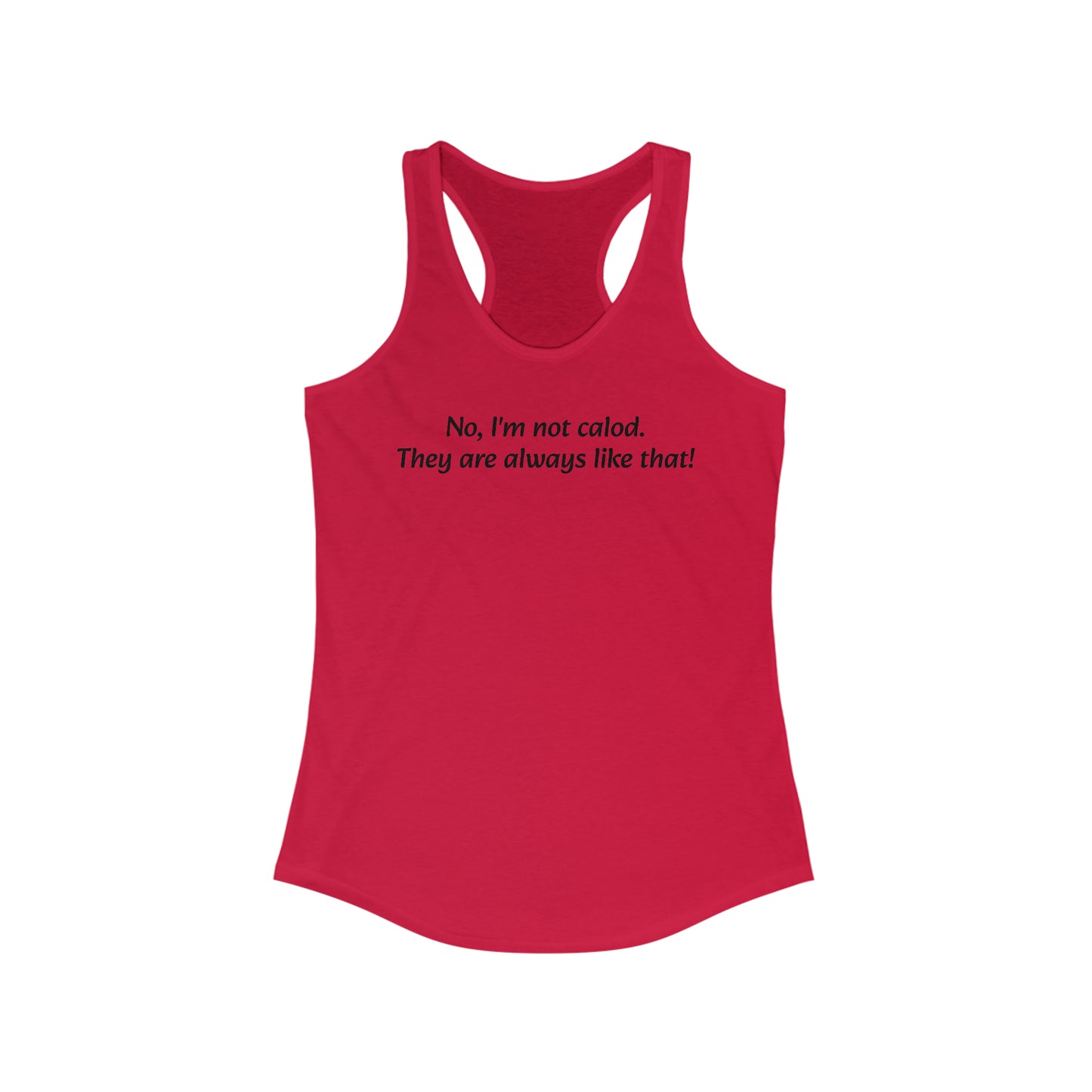 No, I'm not cold Women's Ideal Racerback Tank