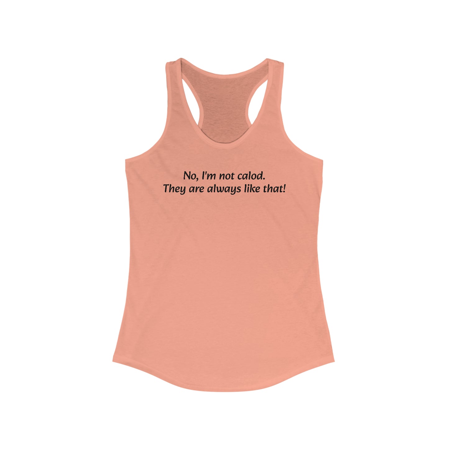 No, I'm not cold Women's Ideal Racerback Tank