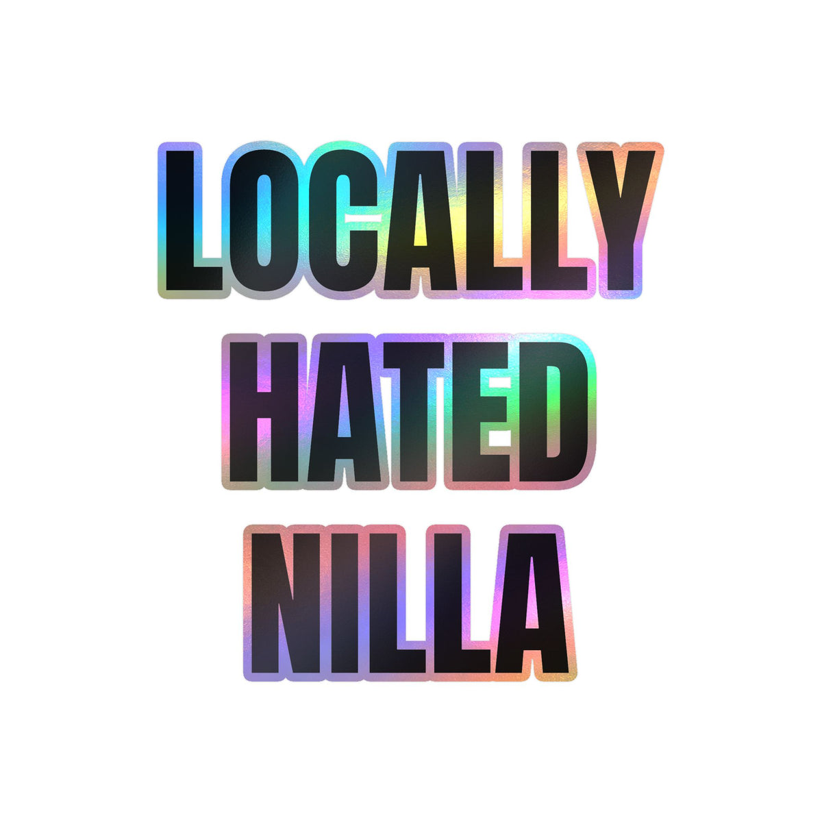 Locally Hated Nilla Sticker