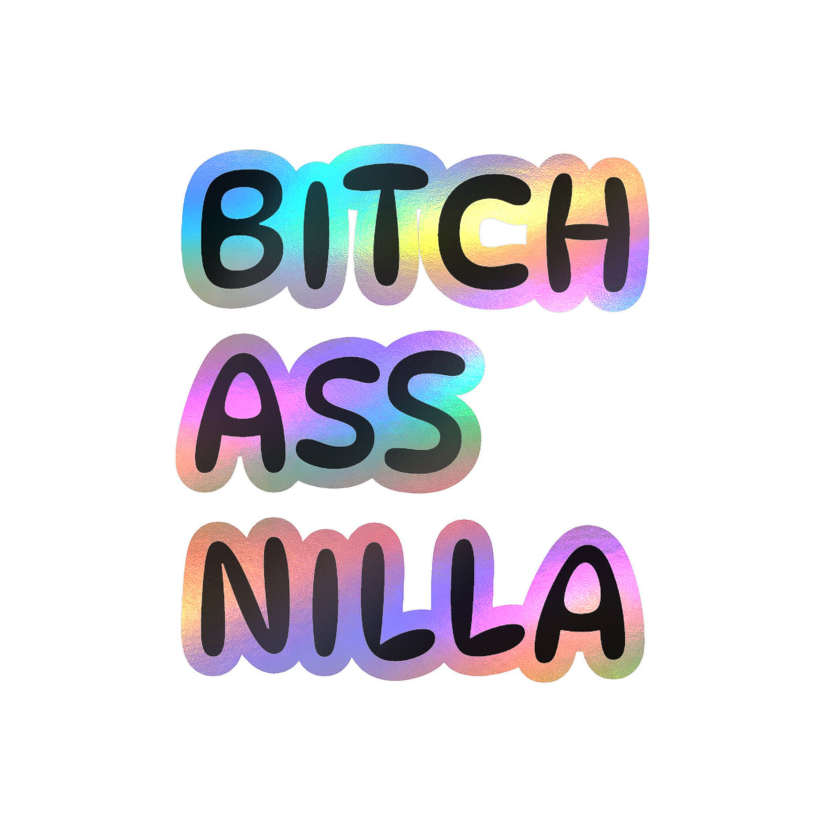 Bitch Ass Nilla Funny Kiss-Cut Vinyl Decal