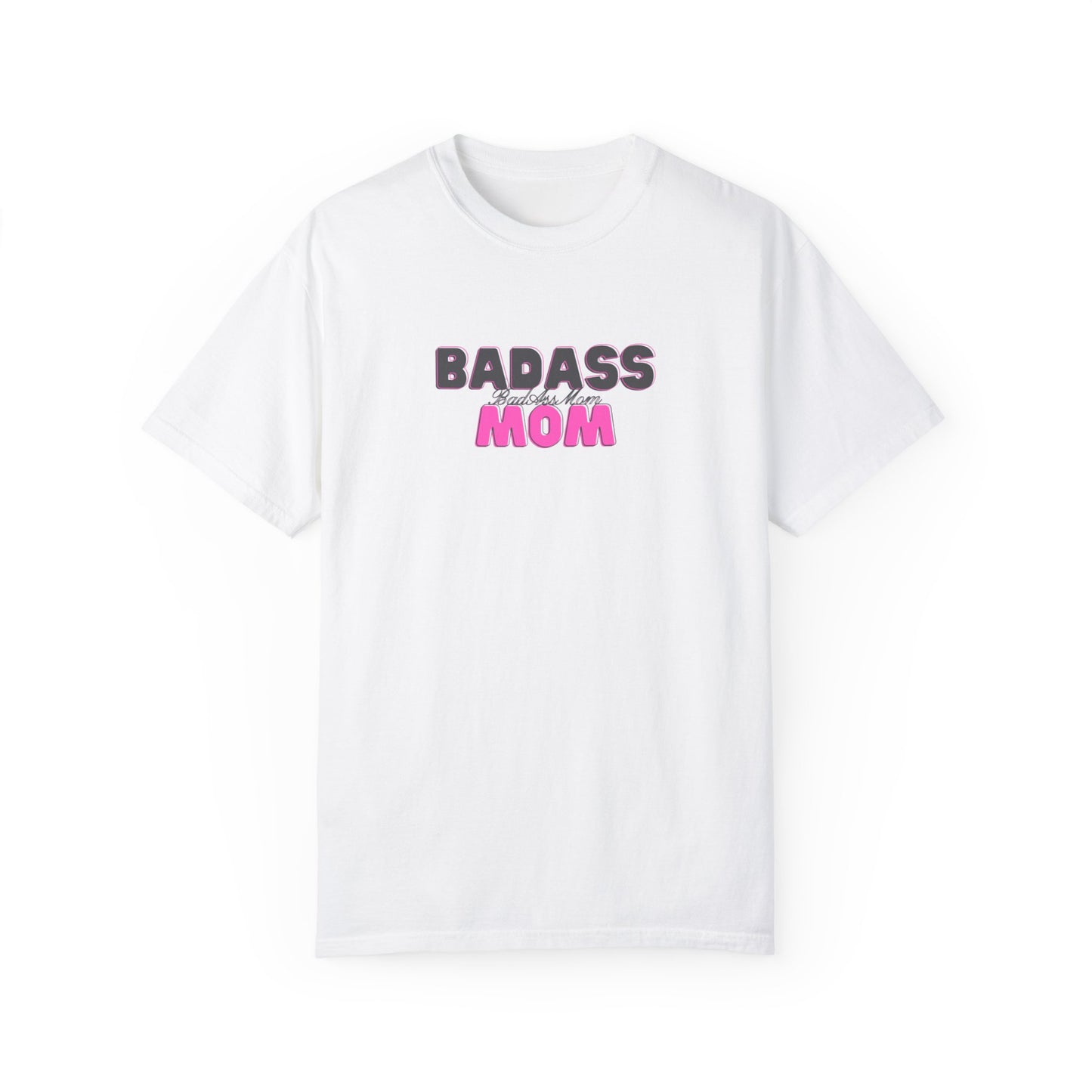 BadAss Mom Garment-Dyed T-shirt