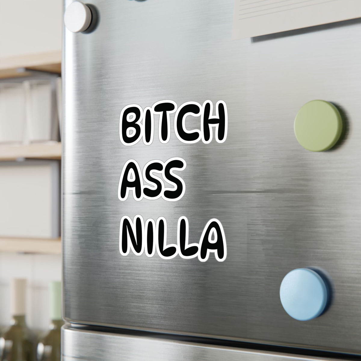 Bitch Ass Nilla Funny Kiss-Cut Vinyl Decal