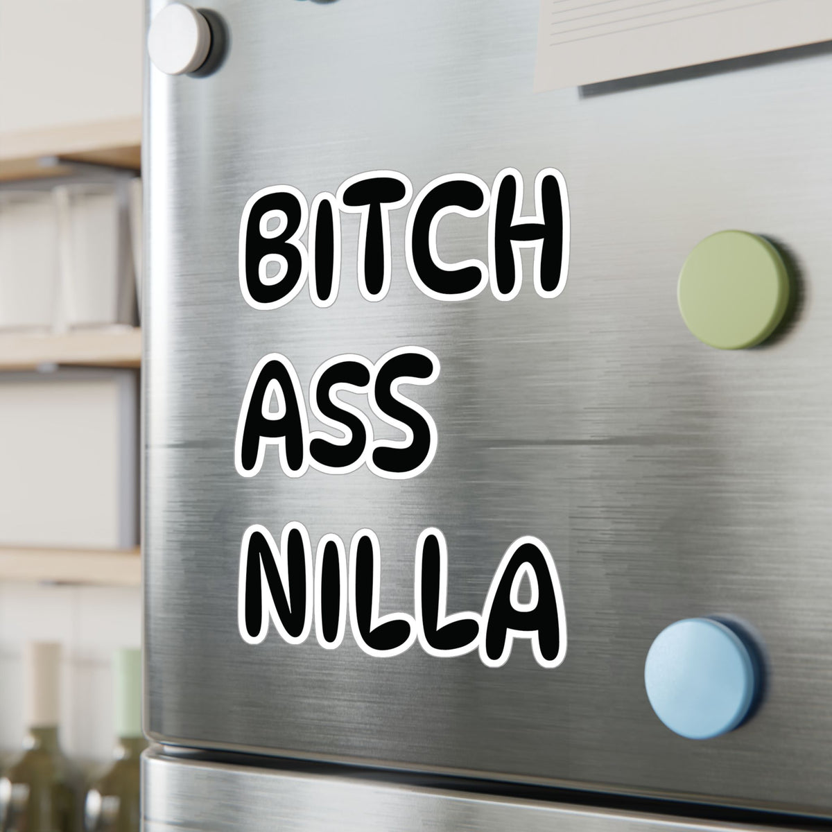 Bitch Ass Nilla Funny Kiss-Cut Vinyl Decal
