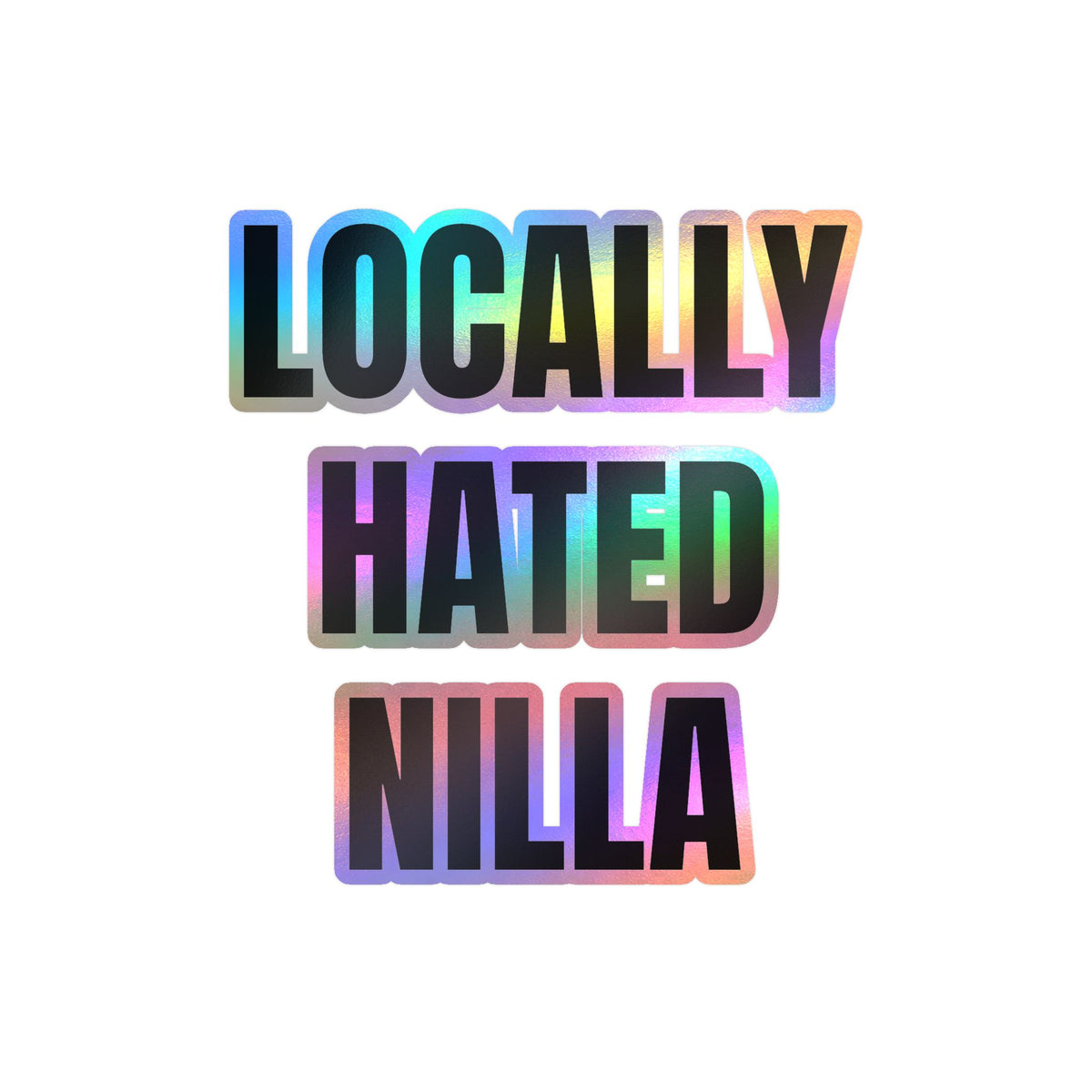 Locally Hated Nilla Sticker