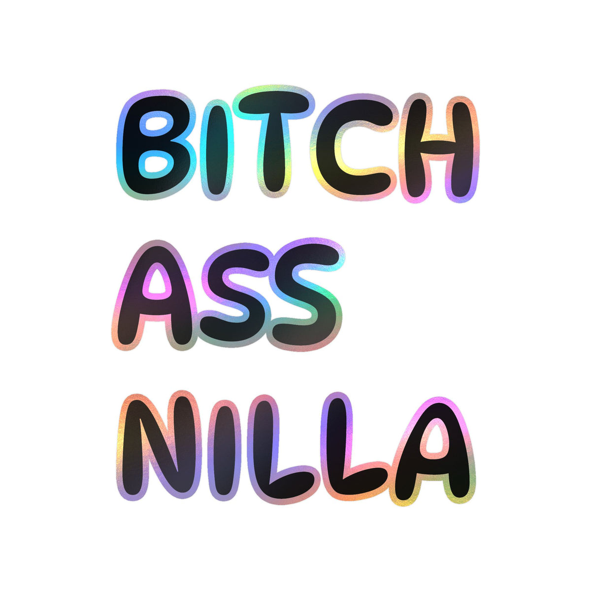 Bitch Ass Nilla Funny Kiss-Cut Vinyl Decal