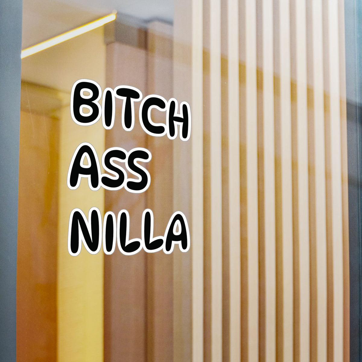 Bitch Ass Nilla Funny Kiss-Cut Vinyl Decal