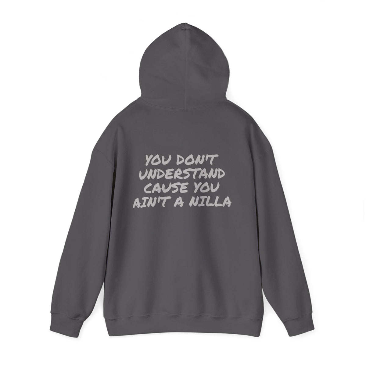 Nilla Crew “You Don’t Understand ’Cause You Ain’t a Nilla” Hoodie