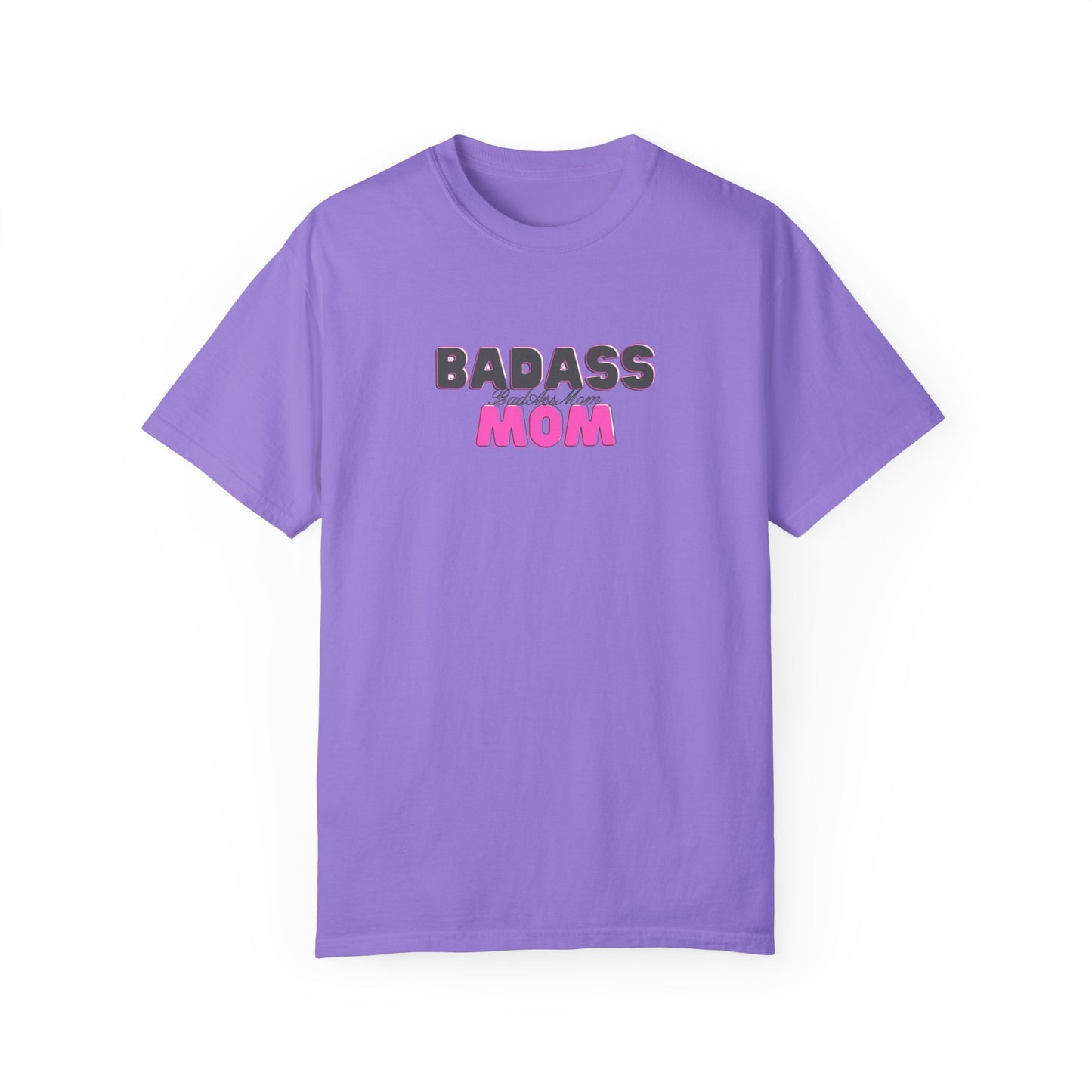 BadAss Mom Garment-Dyed T-shirt