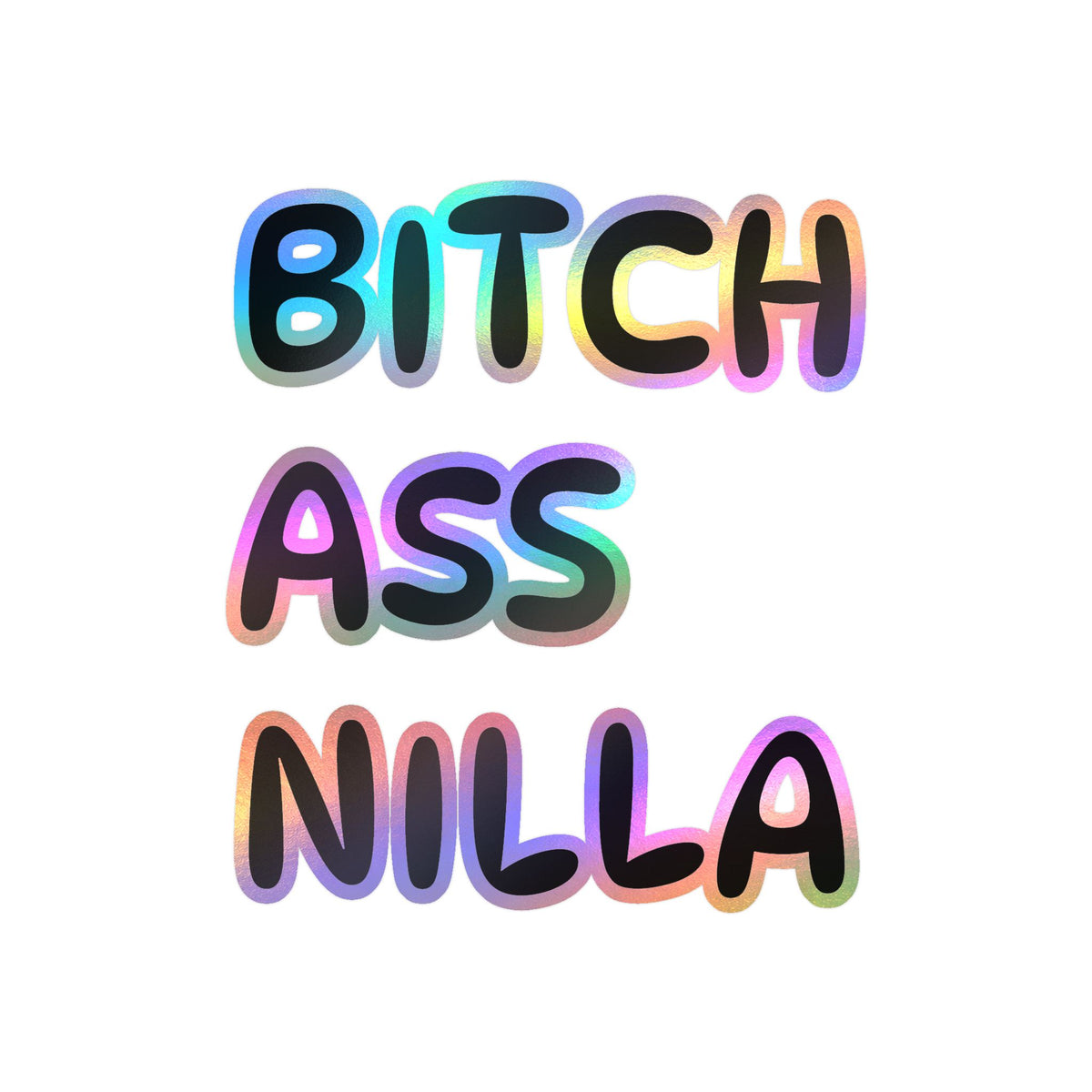 Bitch Ass Nilla Funny Kiss-Cut Vinyl Decal