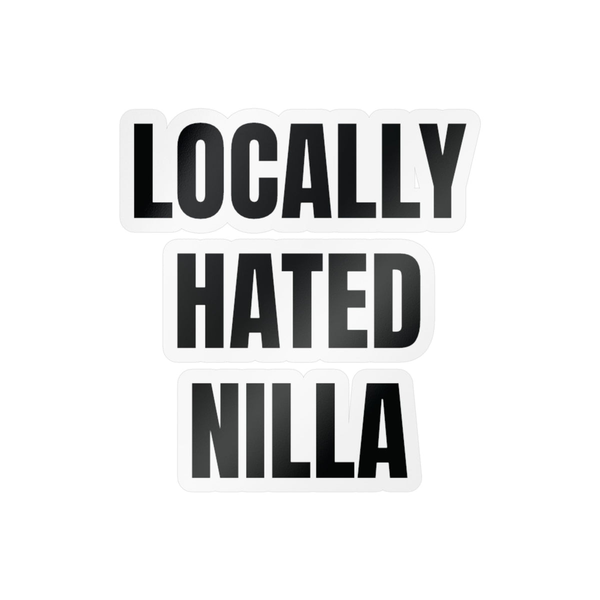 Locally Hated Nilla Sticker