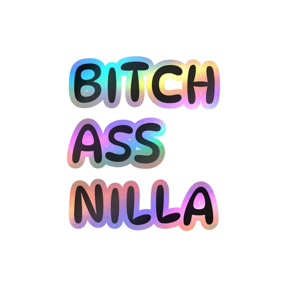 Bitch Ass Nilla Funny Kiss-Cut Vinyl Decal