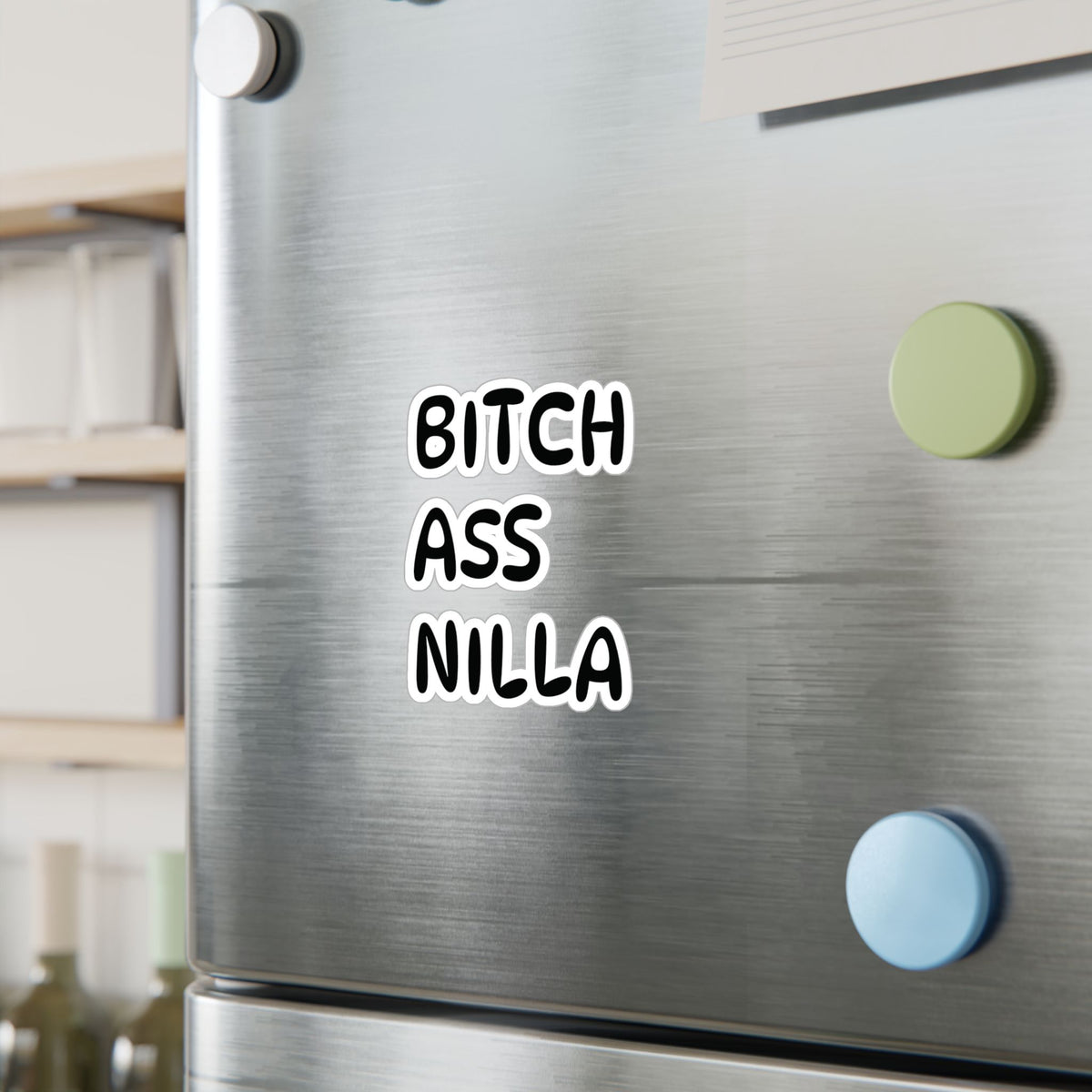 Bitch Ass Nilla Funny Kiss-Cut Vinyl Decal