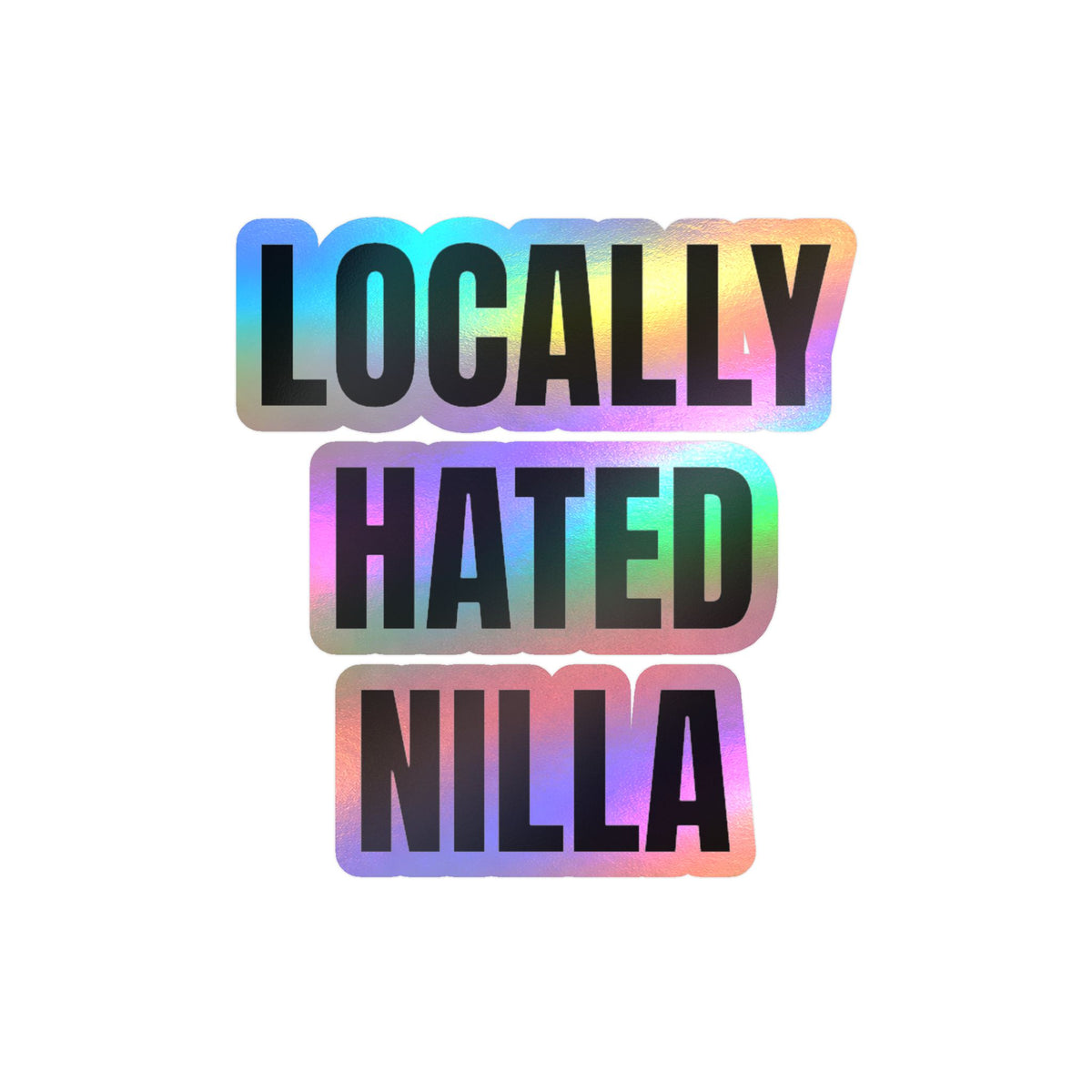 Locally Hated Nilla Sticker