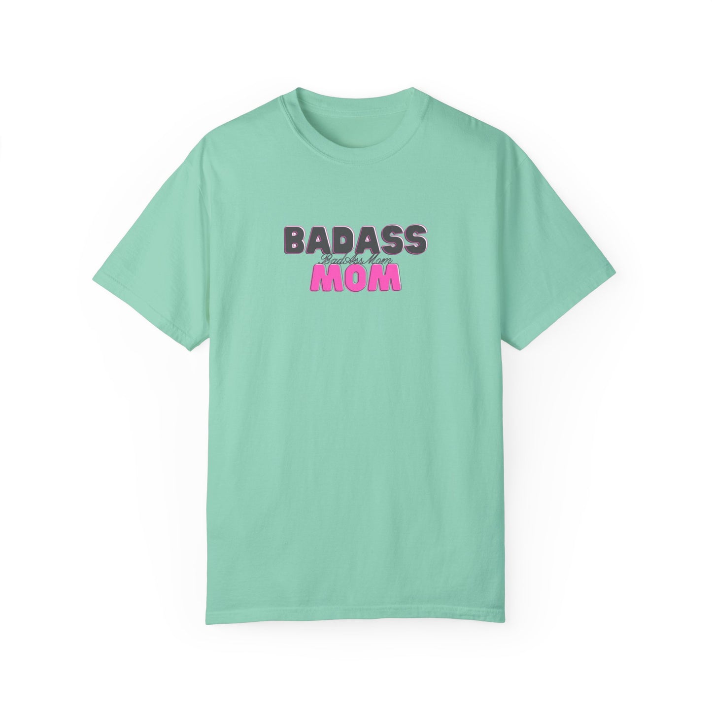 BadAss Mom Garment-Dyed T-shirt