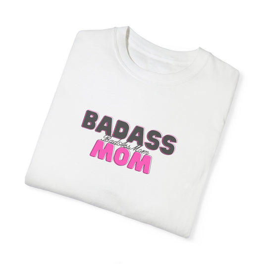 BadAss Mom Garment-Dyed T-shirt