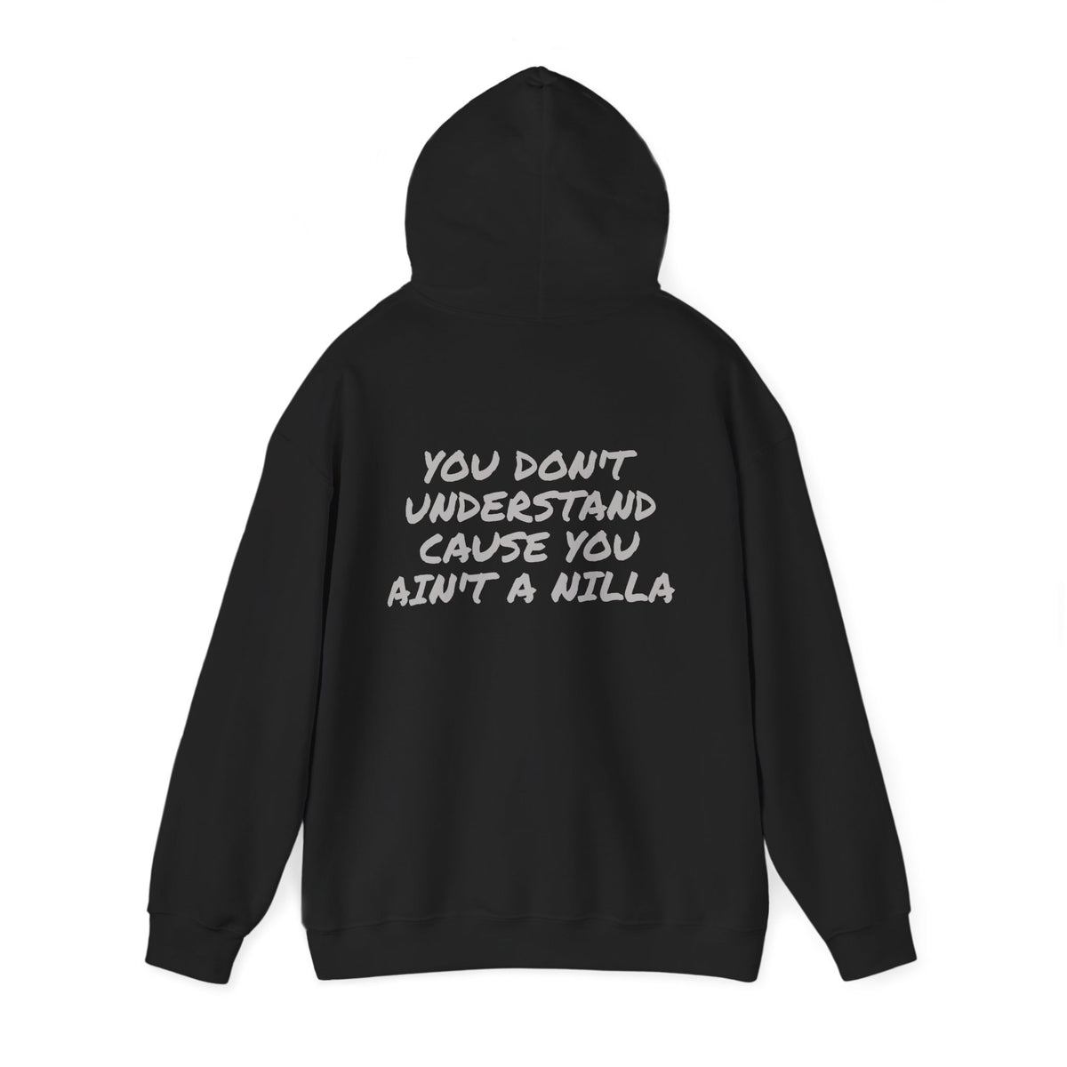 Nilla Crew “You Don’t Understand ’Cause You Ain’t a Nilla” Hoodie