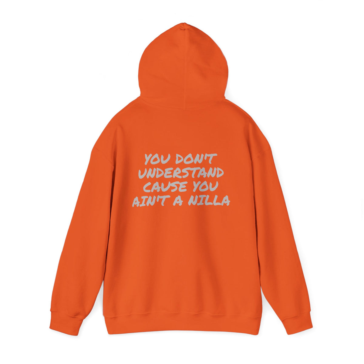 Nilla Crew “You Don’t Understand ’Cause You Ain’t a Nilla” Hoodie