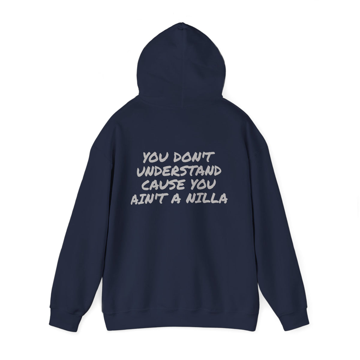Nilla Crew “You Don’t Understand ’Cause You Ain’t a Nilla” Hoodie